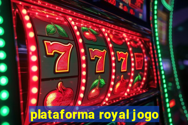 plataforma royal jogo